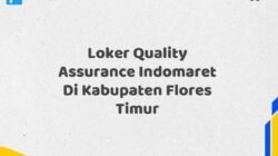 Loker Quality Assurance Indomaret Di Kabupaten Flores Timur Tahun 2025 (Segera Daftar Sebelum Terlambat)