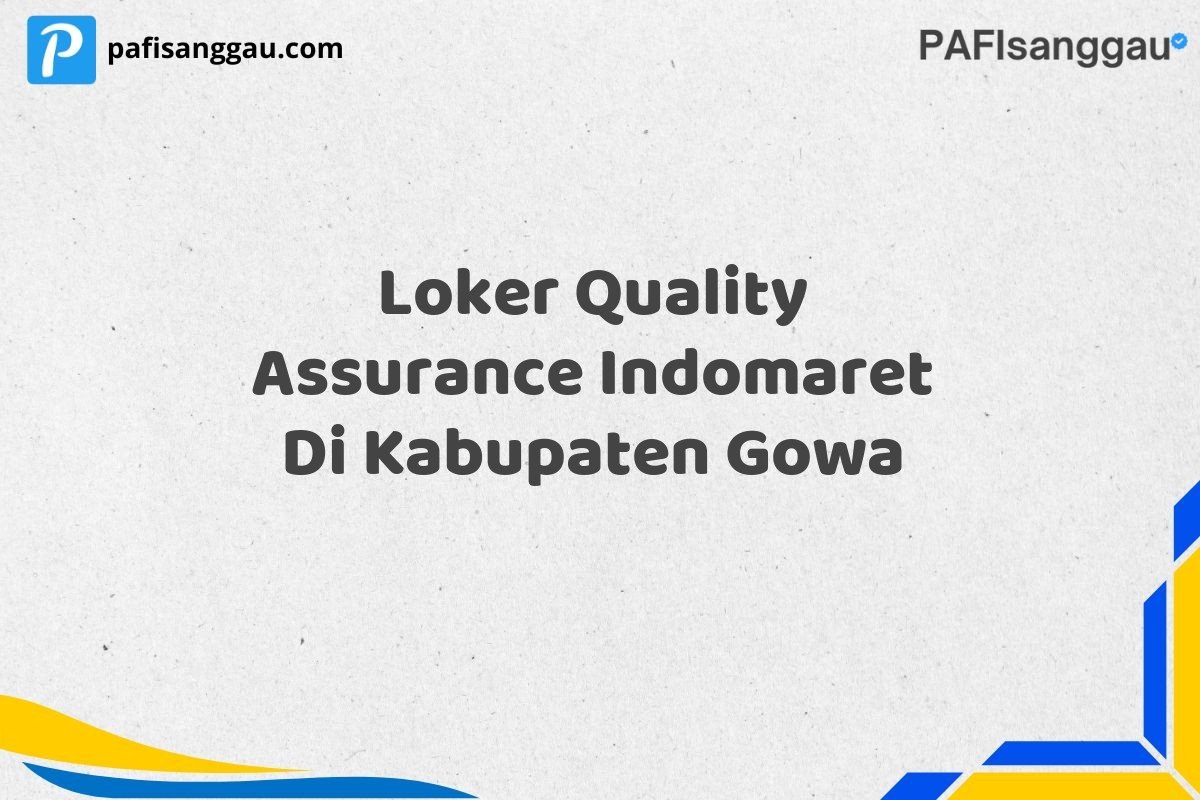 Loker Quality Assurance Indomaret Di Kabupaten Gowa