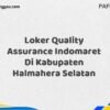 Loker Quality Assurance Indomaret Di Kabupaten Halmahera Selatan Tahun 2025 (Ayo Lamar, Waktu Terbatas)