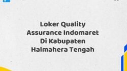 Loker Quality Assurance Indomaret Di Kabupaten Halmahera Tengah