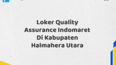 Loker Quality Assurance Indomaret Di Kabupaten Halmahera Utara