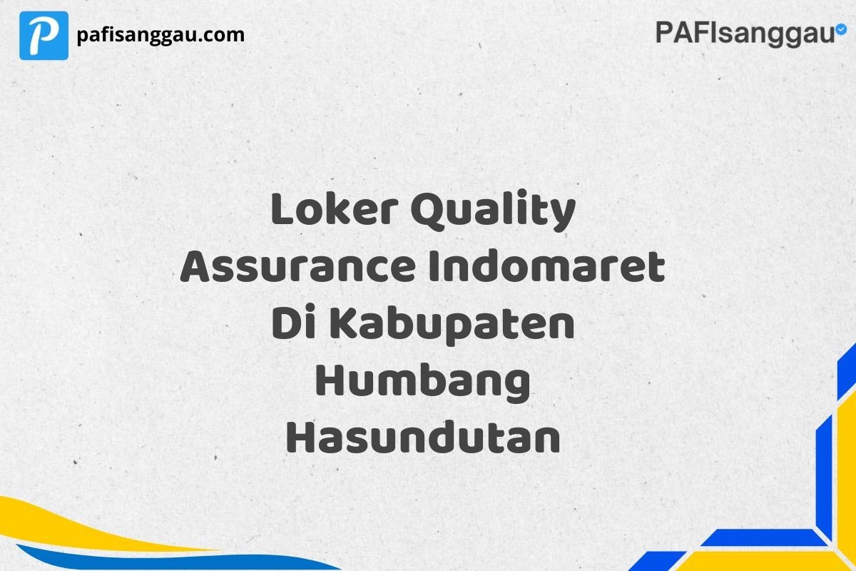 Loker Quality Assurance Indomaret Di Kabupaten Humbang Hasundutan