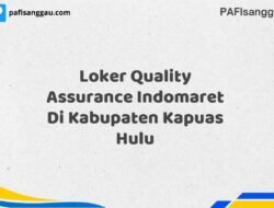 Loker Quality Assurance Indomaret Di Kabupaten Kapuas Hulu Tahun 2025 (Daftar Sebelum Kesempatan Berakhir)