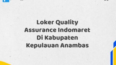 Loker Quality Assurance Indomaret Di Kabupaten Kepulauan Anambas