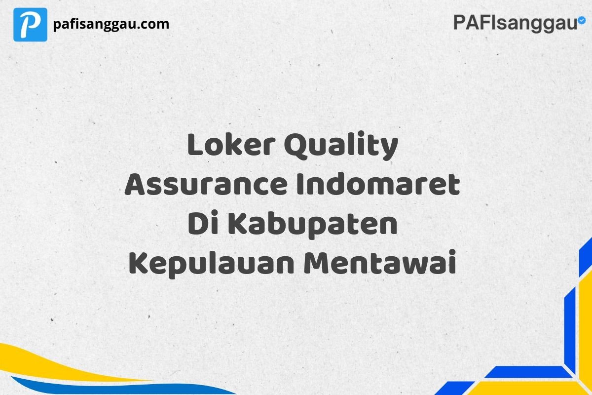 Loker Quality Assurance Indomaret Di Kabupaten Kepulauan Mentawai