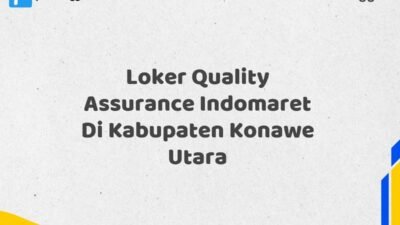 Loker Quality Assurance Indomaret Di Kabupaten Konawe Utara