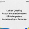 Loker Quality Assurance Indomaret Di Kabupaten Labuhanbatu Maret Tahun 2025 (Lamar Sekarang)
