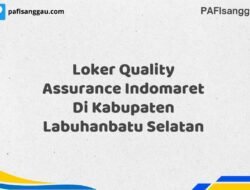 Loker Quality Assurance Indomaret Di Kabupaten Labuhanbatu Selatan Tahun 2025 (Daftar Sebelum Kesempatan Hilang)