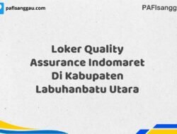 Loker Quality Assurance Indomaret Di Kabupaten Labuhanbatu Utara Tahun 2025 (Pendaftaran Terbuka, Segera Daftar)