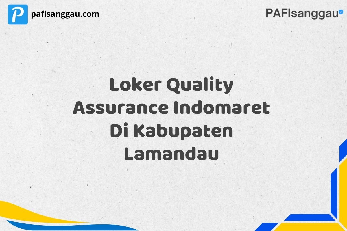 Loker Quality Assurance Indomaret Di Kabupaten Lamandau