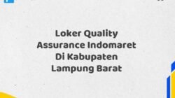 Loker Quality Assurance Indomaret Di Kabupaten Lampung Barat