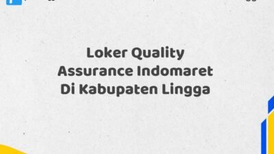 Loker Quality Assurance Indomaret Di Kabupaten Lingga