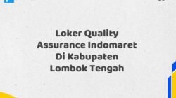 Loker Quality Assurance Indomaret Di Kabupaten Lombok Tengah