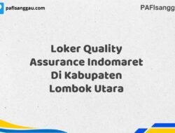 Loker Quality Assurance Indomaret Di Kabupaten Lombok Utara Maret Tahun 2025 (Cek Segera)