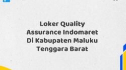 Loker Quality Assurance Indomaret Di Kabupaten Maluku Tenggara Barat