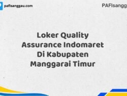 Loker Quality Assurance Indomaret Di Kabupaten Manggarai Timur Tahun 2025 (Ambil Kesempatan Ini, Daftar Sekarang)