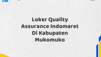 Loker Quality Assurance Indomaret Di Kabupaten Mukomuko