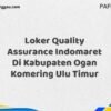 Loker Quality Assurance Indomaret Di Kabupaten Ogan Komering Ulu Maret Tahun 2025 (Lamar Sekarang)