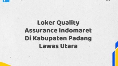 Loker Quality Assurance Indomaret Di Kabupaten Padang Lawas Utara