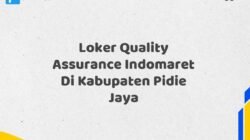 Loker Quality Assurance Indomaret Di Kabupaten Pidie Jaya