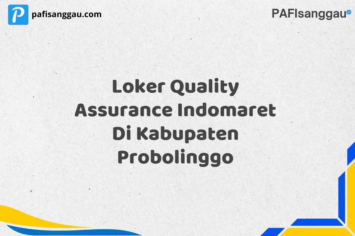 Loker Quality Assurance Indomaret Di Kabupaten Probolinggo