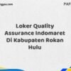 Loker Quality Assurance Indomaret Di Kabupaten Rokan Hulu Maret Tahun 2025 (Apply Now)