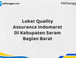 Loker Quality Assurance Indomaret Di Kabupaten Seram Bagian Barat Tahun 2025 (Jangan Lewatkan Kesempatan Ini)