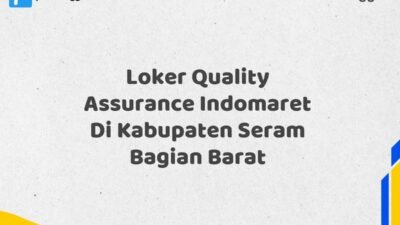 Loker Quality Assurance Indomaret Di Kabupaten Seram Bagian Barat