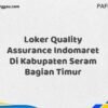 Loker Quality Assurance Indomaret Di Kabupaten Seram Bagian Timur Maret Tahun 2025 (Segera)