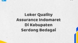 Loker Quality Assurance Indomaret Di Kabupaten Serdang Bedagai