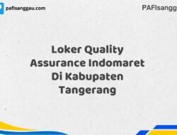 Loker Quality Assurance Indomaret Di Kabupaten Tangerang Maret Tahun 2025 (Cek Segera)