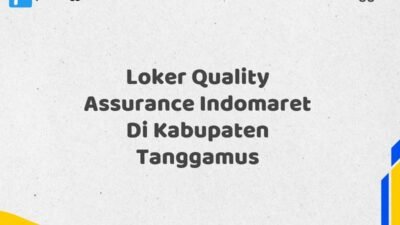 Loker Quality Assurance Indomaret Di Kabupaten Tanggamus