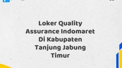 Loker Quality Assurance Indomaret Di Kabupaten Tanjung Jabung Timur Tahun 2025 (Info Penting yang Perlu Anda Ketahui)