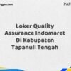 Loker Quality Assurance Indomaret Di Kabupaten Tapanuli Tengah Tahun 2025 (Daftar Sebelum Terlambat)