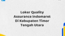 Loker Quality Assurance Indomaret Di Kabupaten Timor Tengah Utara
