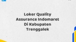 Loker Quality Assurance Indomaret Di Kabupaten Trenggalek