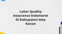 Loker Quality Assurance Indomaret Di Kabupaten Way Kanan