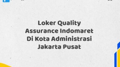 Loker Quality Assurance Indomaret Di Kota Administrasi Jakarta Pusat