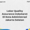 Loker Quality Assurance Indomaret Di Kota Administrasi Jakarta Selatan Maret Tahun 2025
