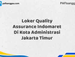 Loker Quality Assurance Indomaret Di Kota Administrasi Jakarta Timur Tahun 2025 (Jangan Sampai Kehabisan)