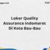 Loker Quality Assurance Indomaret Di Kota Bau-Bau Maret Tahun 2025 (Lamar Sekarang)