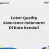 Loker Quality Assurance Indomaret Di Kota Kendari Maret Tahun 2025 (Segera)