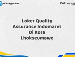 Loker Quality Assurance Indomaret Di Kota Lhokseumawe Tahun 2025 (Tunggu Apa Lagi? Daftar Sebelum Terlambat)