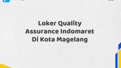 Loker Quality Assurance Indomaret Di Kota Magelang