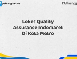 Loker Quality Assurance Indomaret Di Kota Metro Tahun 2025 (Pendaftaran Terbuka, Segera Ambil Kesempatan)