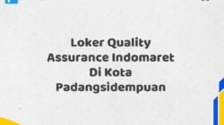 Loker Quality Assurance Indomaret Di Kota Padangsidempuan Tahun 2025