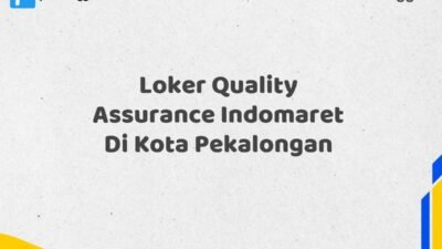 Loker Quality Assurance Indomaret Di Kota Pekalongan