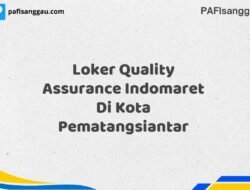 Loker Quality Assurance Indomaret Di Kota Pematangsiantar Tahun 2025 (Daftar Sebelum Kesempatan Hilang)