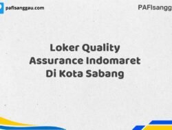 Loker Quality Assurance Indomaret Di Kota Sabang Tahun 2025 (Pendaftaran Terbuka, Segera Daftar)