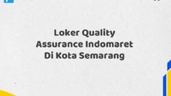 Loker Quality Assurance Indomaret Di Kota Semarang